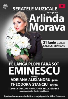 <span class="entry-title-primary">Seratele muzicale cu soprana Arlinda Morava: “Pe lângă plopii fără soț” – Eminescu</span> <span class="entry-subtitle">21.06.2024, ora 18.00</span>